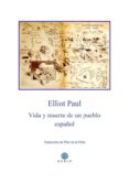 vida y muerte de un pueblo español-elliot paul-9788494687709 vida y muerte de un pueblo español-elliot paul-9788494687709