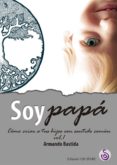 soy papa (vol. i): como criar a tus hijos con sentido comun-armando bastida-9788494690709 soy papa (vol. i): como criar a tus hijos con sentido comun-armando bastida-9788494690709