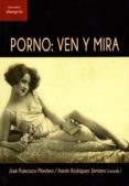 porno: ven y mira-jose francisco montero-aaron rodriguez-9788494700309 porno: ven y mira-jose francisco montero-aaron rodriguez-9788494700309