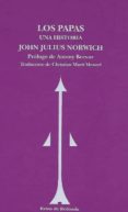 los papas: una historia-john julius norwich-9788494725609 los papas: una historia-john julius norwich-9788494725609
