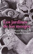 los jardines de los monjes-peter seewald-regula freuler-9788494796609 los jardines de los monjes peter seewald regula freuler 9788494796609