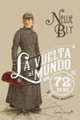 la vuelta al mundo en 72 días y otros escritos-nellie bly-9788494808609 la vuelta al mundo en 72 días y otros escritos-nellie bly-9788494808609