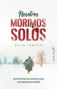 nosotros morimos solos-david howarth-9788494871009 nosotros morimos solos-david howarth-9788494871009