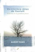 veinticinco años de gestalt: memorias de un gestaltista precoz-albert rams-9788495496409 veinticinco años de gestalt: memorias de un gestaltista precoz-albert rams-9788495496409