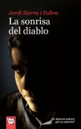 la sonrisa del diablo-jordi sierra i fabra-9788495722409 la sonrisa del diablo-jordi sierra i fabra-9788495722409