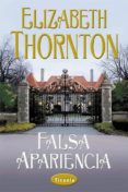 falsa apariencia-elizabeth thornton-9788495752109 falsa apariencia-elizabeth thornton-9788495752109