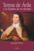 teresa de avila y la españa de su tiempo-joseph perez-9788496107809 teresa de avila y la españa de su tiempo-joseph perez-9788496107809