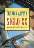 cronica alpina de españa: siglo xx-cesar perez de tudela-9788496192409 cronica alpina de españa: siglo xx-cesar perez de tudela-9788496192409
