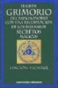 el gran grimorio del papa honorio con una recopilacion de los mas raros secretos magicos (edicion facsimil)-9788496196209 el gran grimorio del papa honorio con una recopilacion de los mas raros secretos magicos (edicion facsimil)-9788496196209