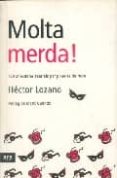 molta merda !: 150 anecdotes teatrals per pixar-se de riure-hector lozano-9788496201309 molta merda !: 150 anecdotes teatrals per pixar-se de riure-hector lozano-9788496201309