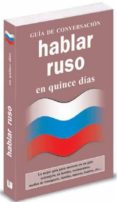 hablar ruso en 15 dias (guia de conversacion)-9788496445109 hablar ruso en 15 dias (guia de conversacion)-9788496445109