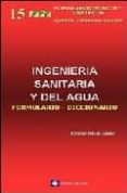 ingenieria sanitaria y del agua : formulario-diccionario-ricardo isla de juana-9788496486409 ingenieria sanitaria y del agua : formulario-diccionario-ricardo isla de juana-9788496486409