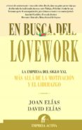 en busca del lovework: la empresa del siglo xxi, mas alla de la m otivacion y el liderazgo-joan elias monclus-david elias monclus-9788496627109 en busca del lovework: la empresa del siglo xxi, mas alla de la m otivacion y el liderazgo-joan elias monclus-david elias monclus-9788496627109