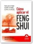 como aplicar el feng shui: claves para el hogar, el jardin, el tr abajo, el amor y la amistad-martine evraud-sarah le hardy-9788497352109 como aplicar el feng shui: claves para el hogar, el jardin, el tr abajo, el amor y la amistad-martine evraud-sarah le hardy-9788497352109