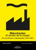 manchester: el sonido de la ciudad: de joy divison a madchester (1976-1991)-marcos gendre-9788497438209 manchester: el sonido de la ciudad: de joy divison a madchester (1976-1991)-marcos gendre-9788497438209