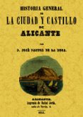 alicante: historia general de la ciudad y su castillo (ed. facsim il)-jose pastor de la roca-9788497615709 alicante: historia general de la ciudad y su castillo (ed. facsim il)-jose pastor de la roca-9788497615709