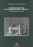 sanitarios militares en la guerra de africa, 1909-1927-alejandro belaustegui fernandez-9788497816809 sanitarios militares en la guerra de africa, 1909-1927-alejandro belaustegui fernandez-9788497816809