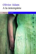 a la intemperie-olivier adam-9788497873109 a la intemperie-olivier adam-9788497873109