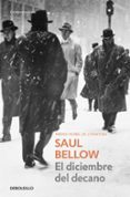 el diciembre del decano-saul bellow-9788497937009 el diciembre del decano-saul bellow-9788497937009