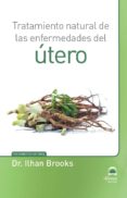 tratamiento natural de las enfermedades del utero-ilhan brooks-9788498273809 tratamiento natural de las enfermedades del utero-ilhan brooks-9788498273809