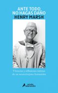 ante todo no hagas daño-henry marsh-9788498387209 ante todo no hagas daño-henry marsh-9788498387209