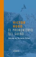 el promontorio del sueño-victor hugo-9788498410709 el promontorio del sueño-victor hugo-9788498410709