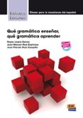 ¿que gramatica enseñar? ¿que gramatica aprender?-reyes llopis-garcia-juan manuel real espinosa-9788498482409 ¿que gramatica enseñar? ¿que gramatica aprender?-reyes llopis-garcia-juan manuel real espinosa-9788498482409