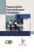 manual de transportacion aeromedica por helicoptero-9788498634709 manual de transportacion aeromedica por helicoptero-9788498634709