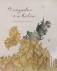 o cazador e a balea-paloma sanchez-9788498712209 o cazador e a balea-paloma sanchez-9788498712209