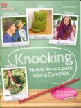 knooking. nueva técnica para tejer a ganchillo-veronika hug-9788498745009 knooking. nueva técnica para tejer a ganchillo-veronika hug-9788498745009