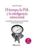 el tiempo, la pnl y la inteligencia emocional: 120 problemas a lo s que nos enfrentamos y como solucionarlos (3ª ed.)-jose maria acosta-9788498750409 el tiempo, la pnl y la inteligencia emocional: 120 problemas a lo s que nos enfrentamos y como solucionarlos (3ª ed.)-jose maria acosta-9788498750409