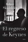 el regreso de keynes-robert skidelsky-9788498926309 el regreso de keynes-robert skidelsky-9788498926309
