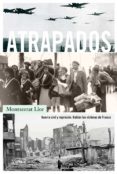 atrapados: guerra civil y represion: hablan las victimas de franco-montserrat llor-9788498929409 atrapados: guerra civil y represion: hablan las victimas de franco-montserrat llor-9788498929409