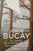 el camino de la espiritualidad: llegar a la cima y seguir subiend o-jorge bucay-9788499087009 el camino de la espiritualidad: llegar a la cima y seguir subiend o-jorge bucay-9788499087009