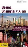 beijing, shanghai, xi an 2015 (intercity guides)-marc aitor morte ustarroz-elena senao baños-9788499357409 beijing, shanghai, xi an 2015 (intercity guides)-marc aitor morte ustarroz-elena senao baños-9788499357409