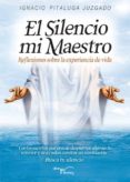 el silencio mi maestro-ignacio pitaluga juzgado-9788499492209 el silencio mi maestro-ignacio pitaluga juzgado-9788499492209