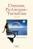 danzas, botargas y tarascas-jose luis martin-9788499495309 danzas, botargas y tarascas-jose luis martin-9788499495309