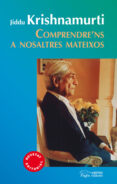 comprendre ns a nosaltres mateixos-jiddu krishnamurti-9788499754109 comprendre ns a nosaltres mateixos-jiddu krishnamurti-9788499754109