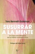 susurrar a la mente (ebook)-tara bennett-goleman-9788499884509 susurrar a la mente (ebook)-tara bennett-goleman-9788499884509