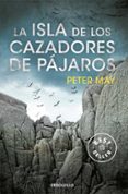 la isla de los cazadores de pajaros-peter may-9788499893709 la isla de los cazadores de pajaros-peter may-9788499893709