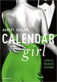 aprile, maggio, giugno. calendar girl-audrey carlan-9788804665809 aprile, maggio, giugno. calendar girl-audrey carlan-9788804665809