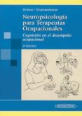 neuropsicologia para terapeutas ocupacionales (3ª ed.): cognicion en el desempeño ocupacional-june grieve-linda gnanasekaran-9789500618809 neuropsicologia para terapeutas ocupacionales (3ª ed.): cognicion en el desempeño ocupacional-june grieve-linda gnanasekaran-9789500618809