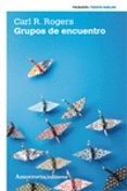 grupos de encuentro (4ª ed.)-carl r. rogers-9789505182909 grupos de encuentro (4ª ed.)-carl r. rogers-9789505182909