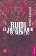 rumi: el conocimiento y el secreto-michel random-9789681675509 rumi: el conocimiento y el secreto-michel random-9789681675509