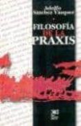 filosofia de la praxis-adolfo sanchez vazquez-9789682324109 filosofia de la praxis-adolfo sanchez vazquez-9789682324109