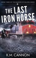 THE LAST IRON HORSE  (edición en inglés)