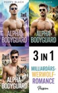 ALPHA-BODYGUARD: MILLIARDÄRS-WERWOLF-ROMANCE 3 IN 1