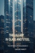 THE LULLABY IN GLASS AND STEEL