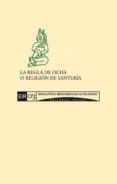 la regla de ocha o religion de santeria. elementos para un dialogo con la tradicion cristiana (ebook)-2910017964012 la regla de ocha o religion de santeria. elementos para un dialogo con la tradicion cristiana (ebook)-2910017964012