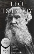 Ebook gratis italiano descarga por android LEO TOLSTOY: THE COMPLETE NOVELS (THE GIANTS OF LITERATURE - BOOK 6)